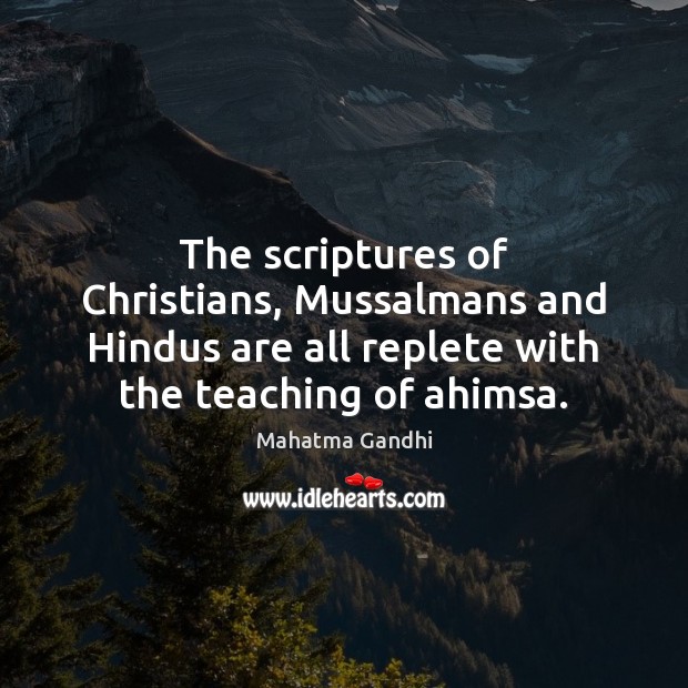 The scriptures of Christians, Mussalmans and Hindus are all replete with the Image