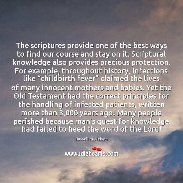 The scriptures provide one of the best ways to find our course Russell M. Nelson Picture Quote