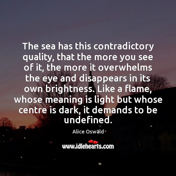 The sea has this contradictory quality, that the more you see of Image