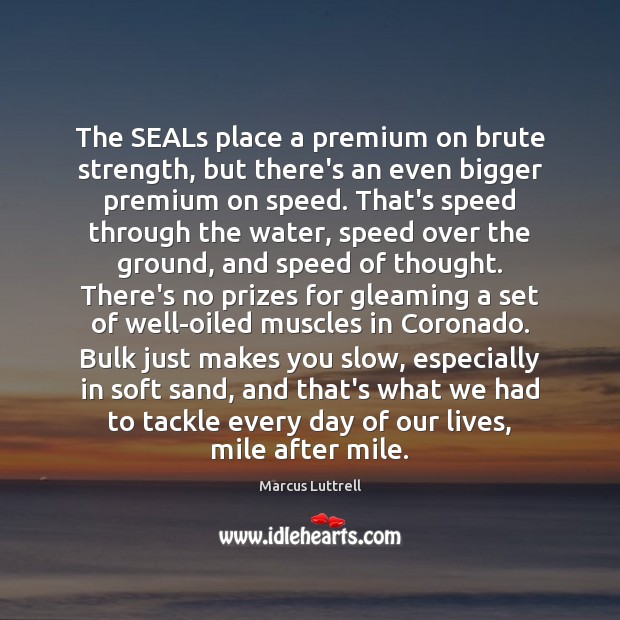 The SEALs place a premium on brute strength, but there’s an even Image