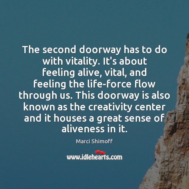 The second doorway has to do with vitality. It’s about feeling alive, Image