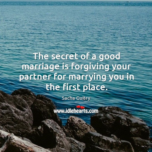 The secret of a good marriage is forgiving your partner for marrying you in the first place. Secret Quotes Image