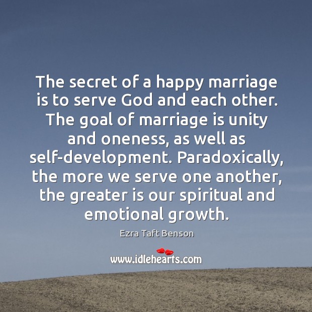 The secret of a happy marriage is to serve God and each Marriage Quotes Image