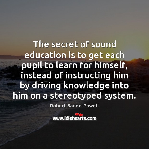 The secret of sound education is to get each pupil to learn Education Quotes Image