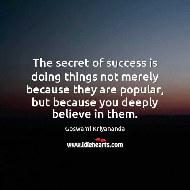 The secret of success is doing things not merely because they are Success Quotes Image