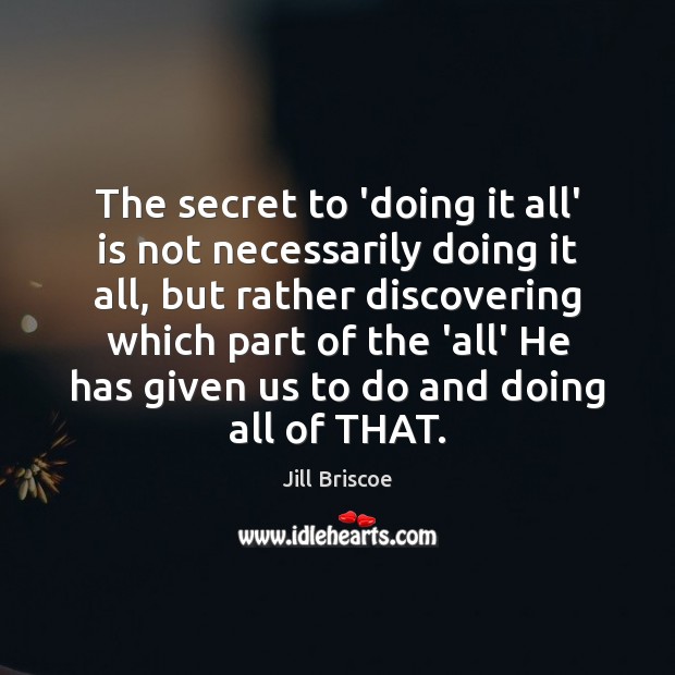 The secret to ‘doing it all’ is not necessarily doing it all, Secret Quotes Image