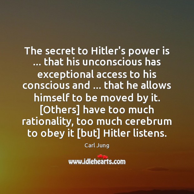 The secret to Hitler’s power is … that his unconscious has exceptional access Power Quotes Image