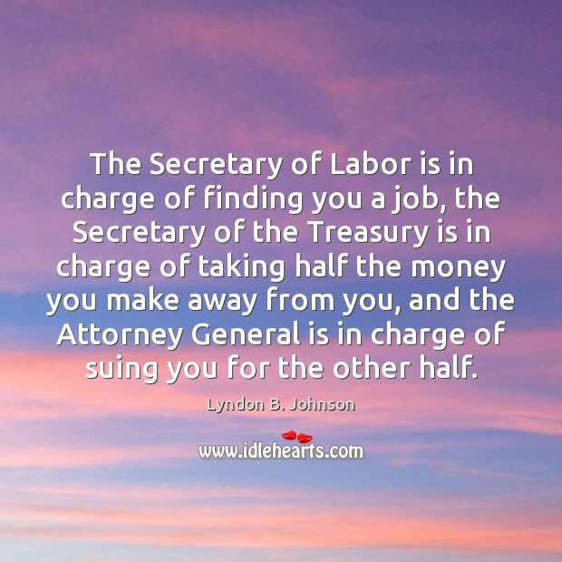 The Secretary of Labor is in charge of finding you a job, Image