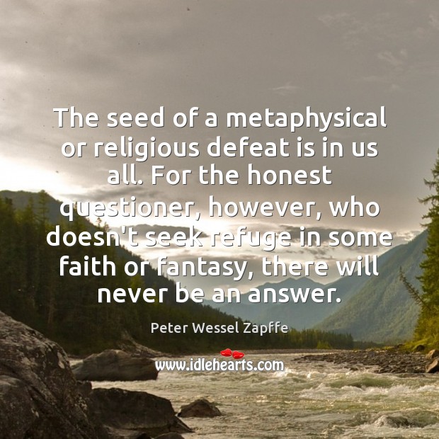 The seed of a metaphysical or religious defeat is in us all. Defeat Quotes Image