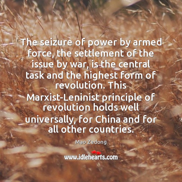 The seizure of power by armed force, the settlement of the issue Mao Zedong Picture Quote