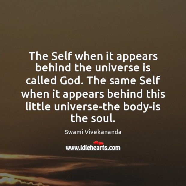 The Self when it appears behind the universe is called God. The Image
