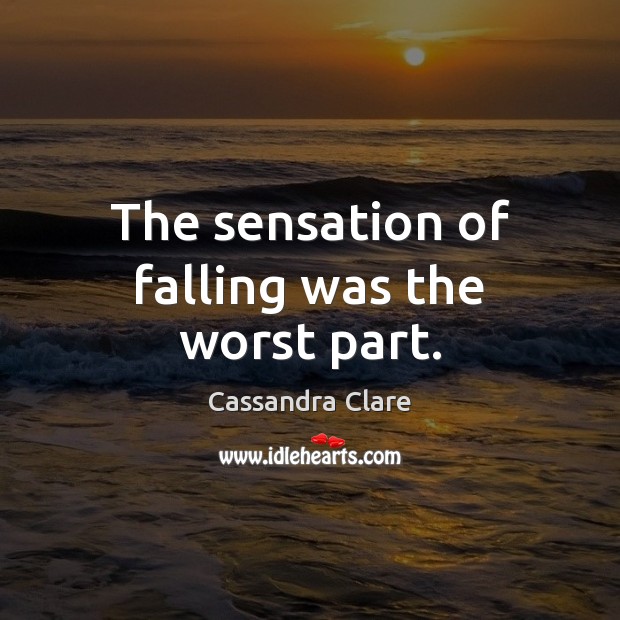 The sensation of falling was the worst part. Image