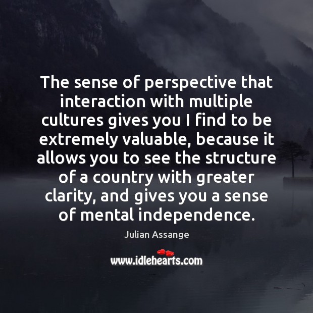 The sense of perspective that interaction with multiple cultures gives you I Image
