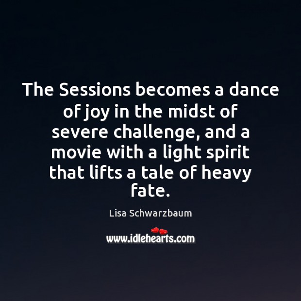 The Sessions becomes a dance of joy in the midst of severe Image