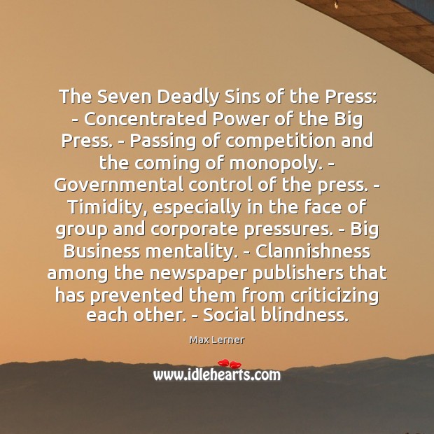 The Seven Deadly Sins of the Press: – Concentrated Power of the Max Lerner Picture Quote