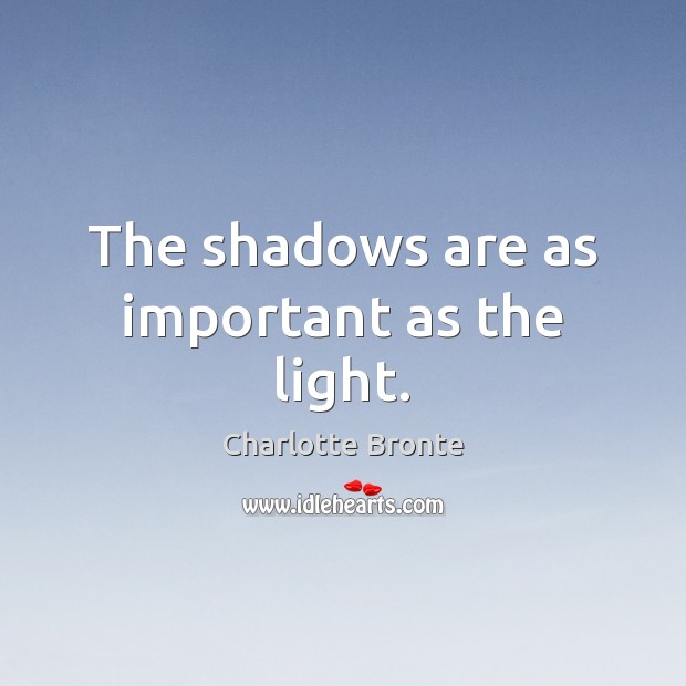 The shadows are as important as the light. Image