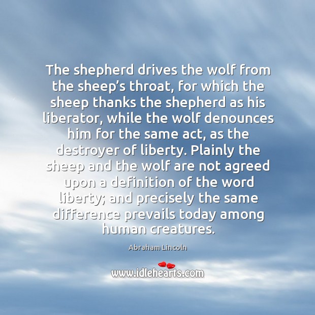 The shepherd drives the wolf from the sheep’s throat, for which the sheep thanks the shepherd as his liberator Image