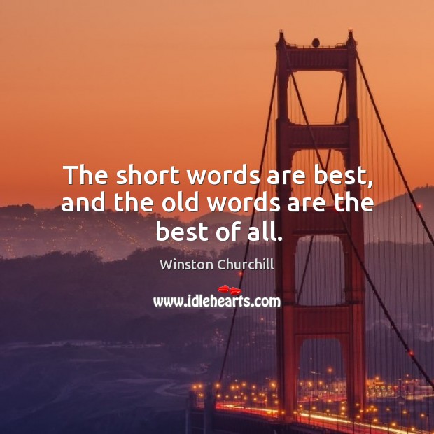 The short words are best, and the old words are the best of all. Image