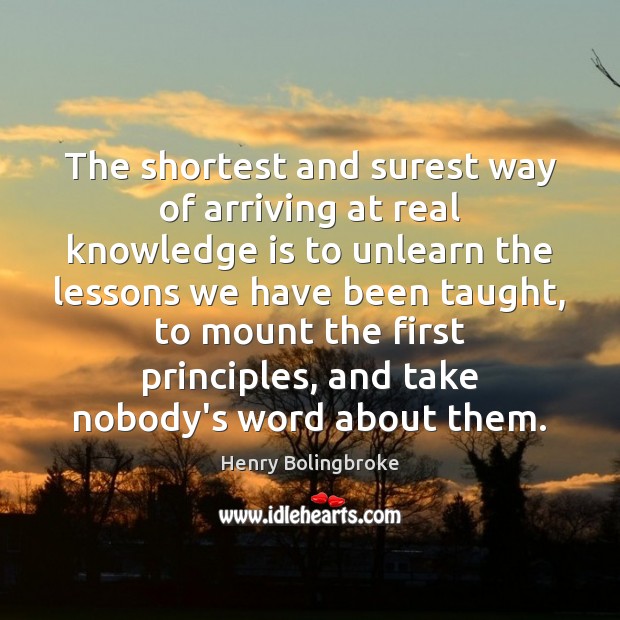 The shortest and surest way of arriving at real knowledge is to Knowledge Quotes Image