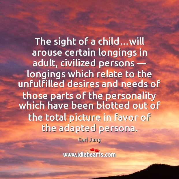 The sight of a child…will arouse certain longings in adult, civilized Image