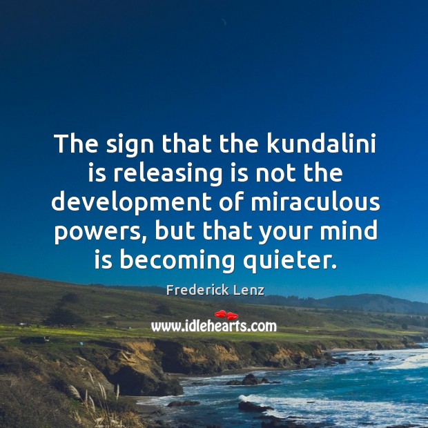 The sign that the kundalini is releasing is not the development of Image