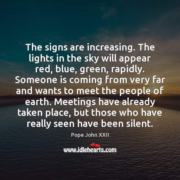 The signs are increasing. The lights in the sky will appear red, Pope John XXII Picture Quote