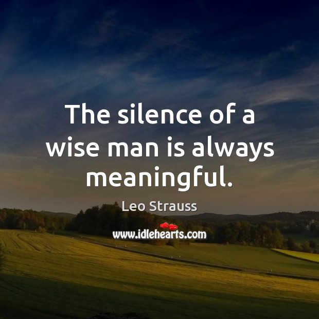 The silence of a wise man is always meaningful. Image