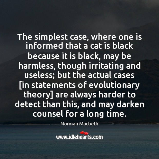 The simplest case, where one is informed that a cat is black Norman Macbeth Picture Quote