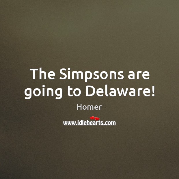 The Simpsons are going to Delaware! Image