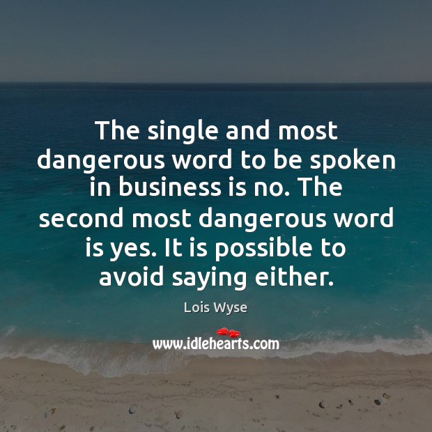 The single and most dangerous word to be spoken in business is Image