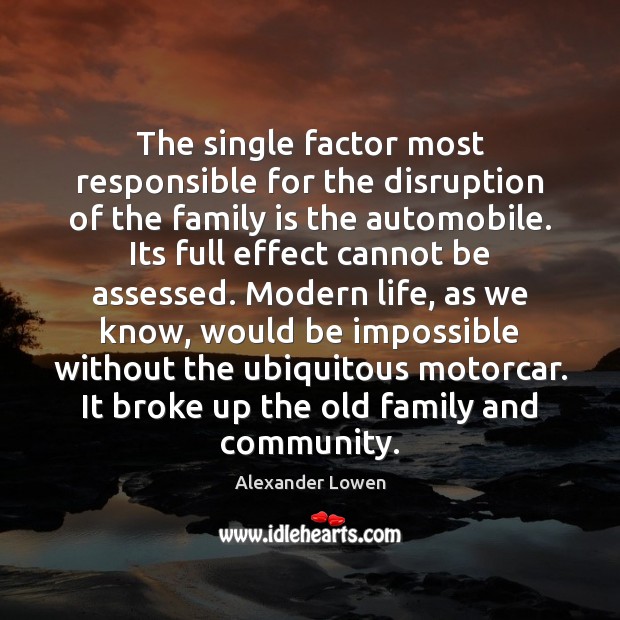 The single factor most responsible for the disruption of the family is Image