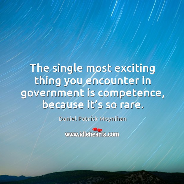 The single most exciting thing you encounter in government is competence, because it’s so rare. Image