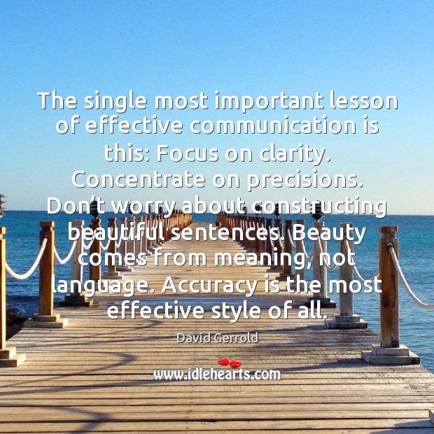 The single most important lesson of effective communication is this: Focus on David Gerrold Picture Quote