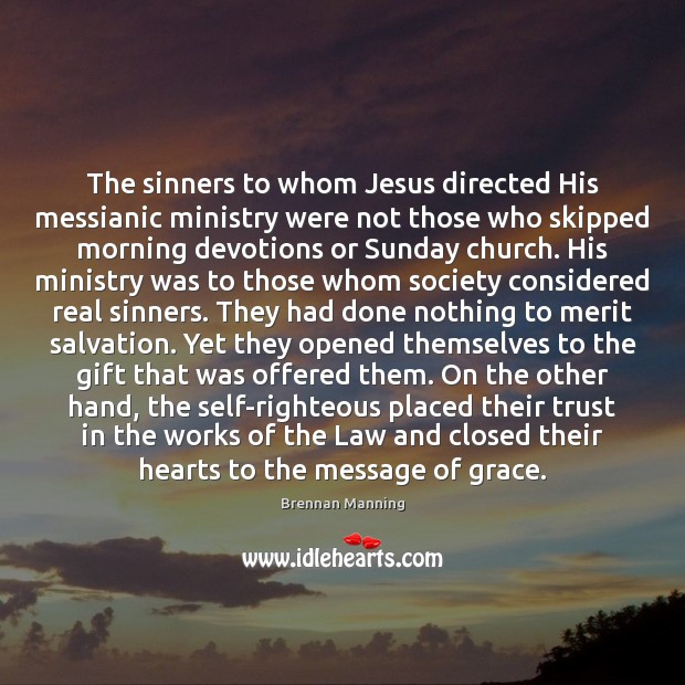 The sinners to whom Jesus directed His messianic ministry were not those Image
