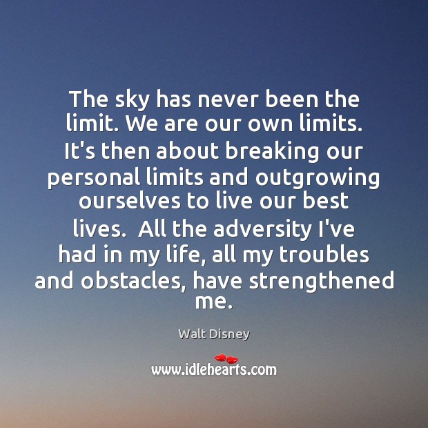 The sky has never been the limit. We are our own limits. Image