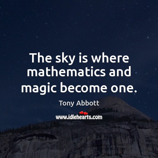 The sky is where mathematics and magic become one. Image
