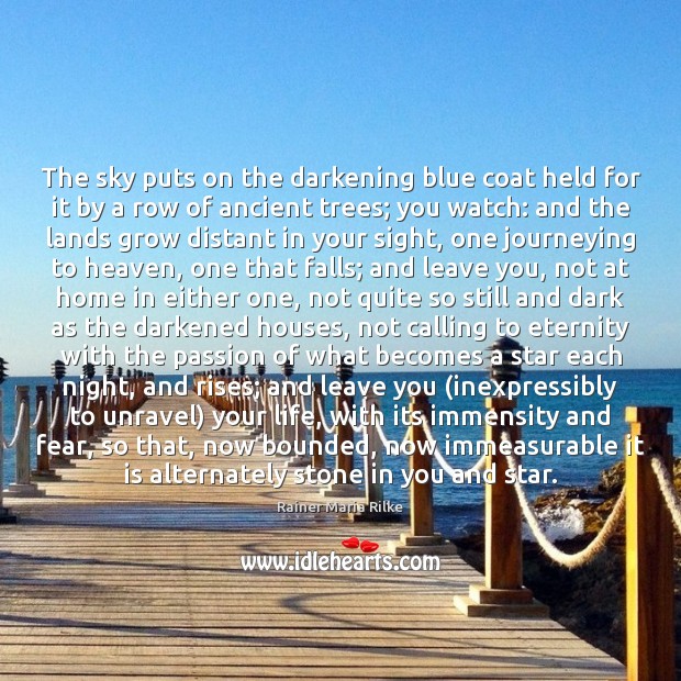 The sky puts on the darkening blue coat held for it by Rainer Maria Rilke Picture Quote