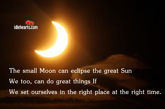 The small moon can eclipse the great Image