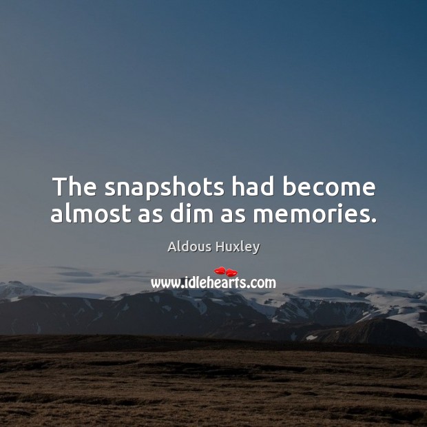 The snapshots had become almost as dim as memories. Image
