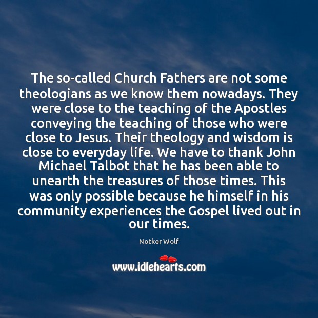 The so-called Church Fathers are not some theologians as we know them Image