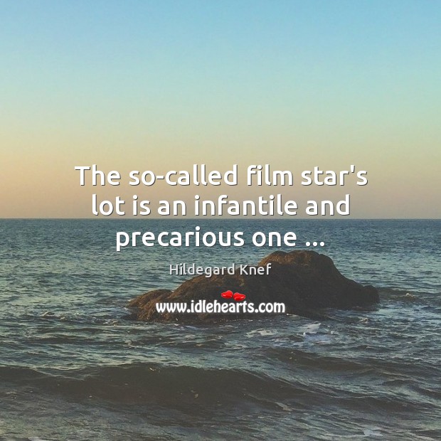 The so-called film star’s lot is an infantile and precarious one … Image