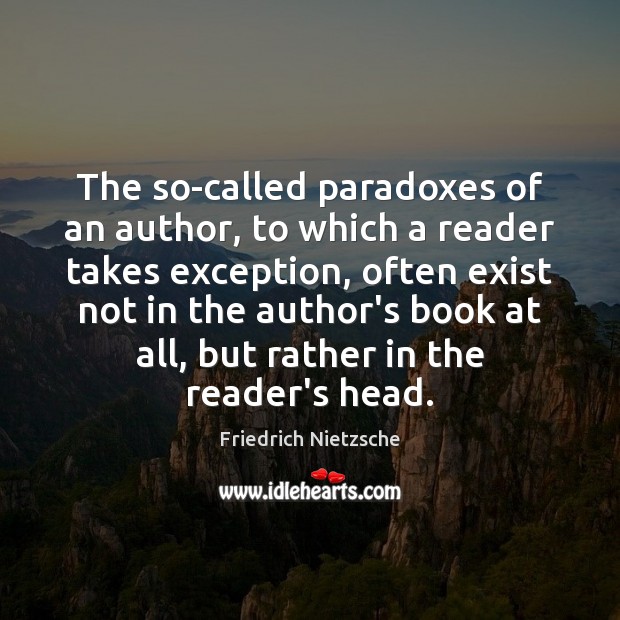The so-called paradoxes of an author, to which a reader takes exception, 