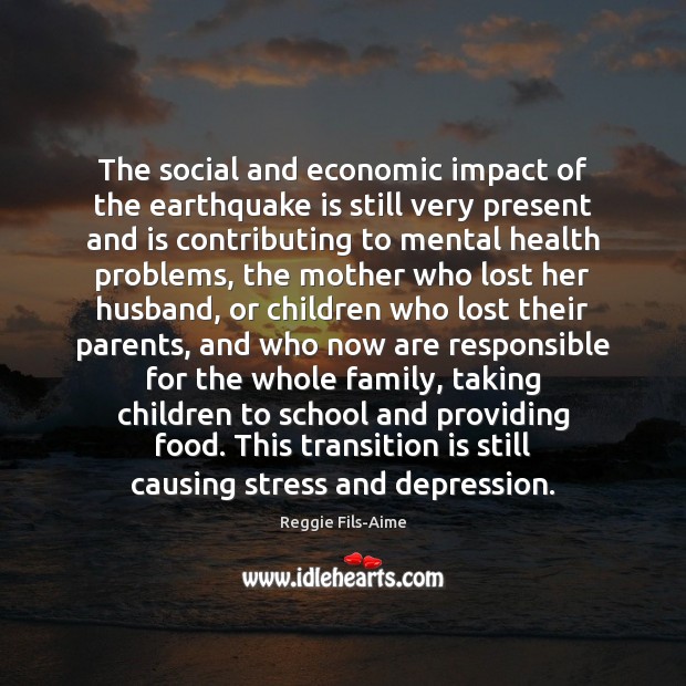 The social and economic impact of the earthquake is still very present School Quotes Image