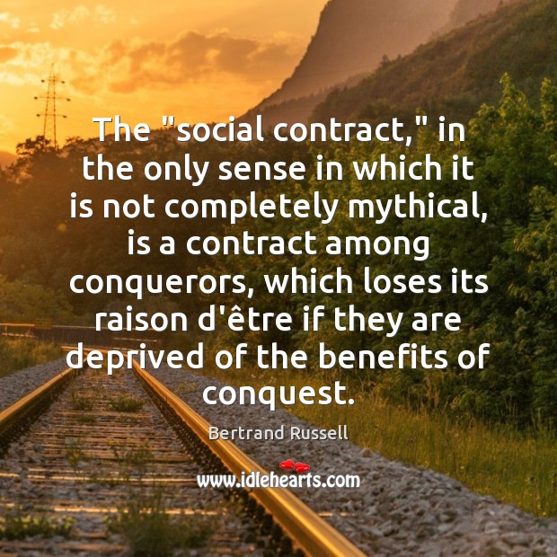 The “social contract,” in the only sense in which it is not Bertrand Russell Picture Quote