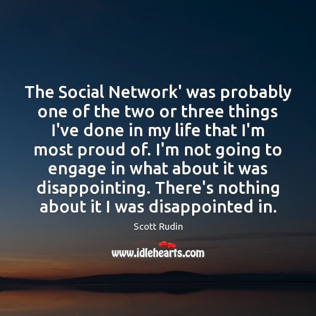 The Social Network’ was probably one of the two or three things Scott Rudin Picture Quote