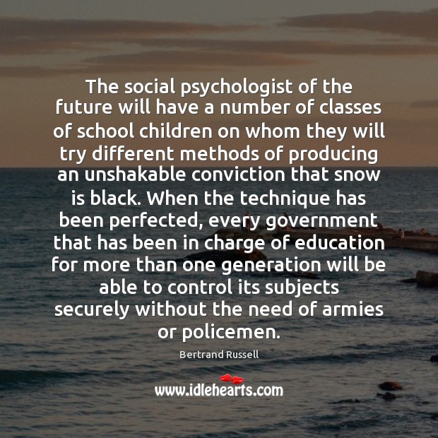 The social psychologist of the future will have a number of classes Bertrand Russell Picture Quote