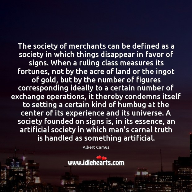 The society of merchants can be defined as a society in which Image