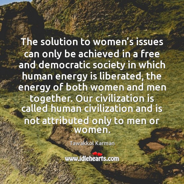 The solution to women’s issues can only be achieved in a Image