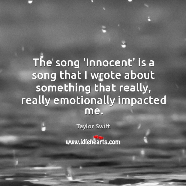 The song ‘Innocent’ is a song that I wrote about something that Image