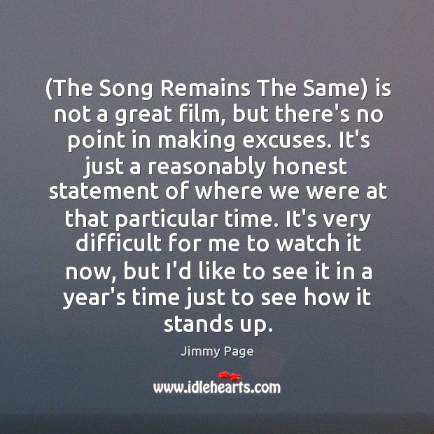 (The Song Remains The Same) is not a great film, but there’s Jimmy Page Picture Quote